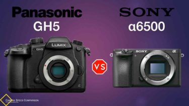 Panasonic GH5 vs Sony a6500 Camera Specs Comparison