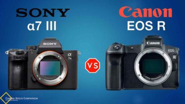 Sony a7 III vs Canon EOS R Camera Specs Comparison